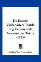 De Enkelte Vaabenarters Taktik: Og De Forenede Vaabenarters Taktik (1893) 1160387966 Book Cover