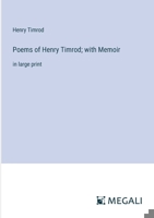 Poems of Henry Timrod; with Memoir: in large print 3387002688 Book Cover