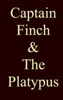 Captain Finch & The Platypus B08JF5KRC6 Book Cover