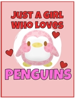 I'm Just a Girl Who Loves Penguins Dot Grid Journal: Large Blank Book For Writing, Journaling, Doodling or Sketching: 100 Pages, 8.5" x 11". Cute Cover For Girls | Perfect Inexpensive Christmas Gift 1708396691 Book Cover