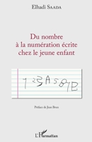 Du nombre à la numération écrite chez le jeune enfant: Préface de Jean Brun (French Edition) 2343170185 Book Cover