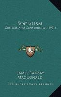 Socialism: Critical And Constructive 1142788253 Book Cover