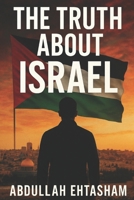 The Truth About Israel B0FLW3RX9X Book Cover