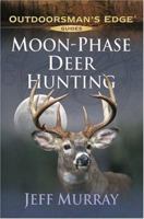 Moon-Phase Deer Hunting (Outdoorsman's Edge) 158011217X Book Cover