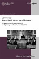 Deutschlands Drang Nach Sudosten: Der Mitteleuropaische Wirtschaftstag Und Der Erganzungsraum Sudosteuropa 1931-1945 3899719921 Book Cover