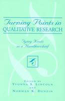 Turning Points in Qualitative Research: Tying Knots in a Handkerchief (Crossroads in Qualitative Inquiry) 0759103488 Book Cover