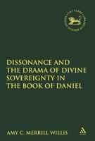 Dissonance and the Drama of Divine Sovereignty in the Book of Daniel 0567688844 Book Cover