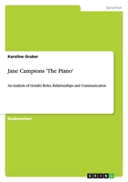Jane Campions 'The Piano': An Analysis of Gender Roles, Relationships and Communication 3640358112 Book Cover