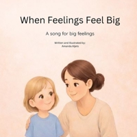 When My Feelings Feel Big: A song for big feelings B0GLJ8LBD2 Book Cover