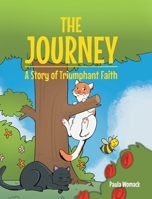 The Journey: A Story of Triumphant Faith 1644681137 Book Cover