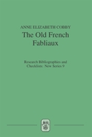 The Old French Fabliaux: An Analytical Bibliography 1855661853 Book Cover