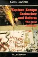 Eastern Europe, Gorbachev, and Reform:The Great Challenge 0521384982 Book Cover