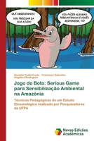 Jogo do Boto: Serious Game para Sensibilização Ambiental na Amazônia 6139642469 Book Cover