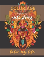 Coloriage adulte anti stress: 35 coloriages pour ados et pour adultes - parfait pour se détendre B08LR56X8Y Book Cover