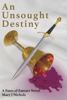 An Unsought Destiny 1737452332 Book Cover