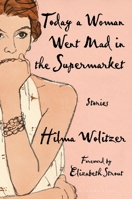 Today a Woman Went Mad in the Supermarket: Stories 1635577624 Book Cover