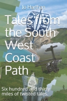 Tales from the South West Coast Path: Six hundred and thirty miles of twisted tales. 1656686287 Book Cover