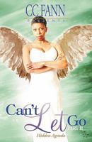 Can't Let Go: The Hidden Agenda 1605855812 Book Cover