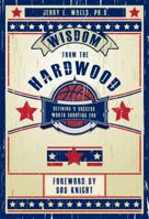 Wisdom from the Hardwood 0984779019 Book Cover