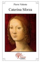 Caterina Sforza (French Edition) 2332509739 Book Cover