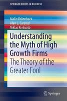 Understanding the Myth of High Growth Firms: The Theory of the Greater Fool 1461494567 Book Cover