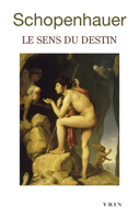Arthur Schopenhauer: Le Sens Du Destin 2711619761 Book Cover
