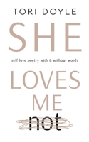 She Loves Me Not: self love poetry with & without words 0646830546 Book Cover