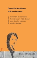 Quand le féminisme nuit aux femmes: Comment les concepts féministes sont vidés de leur sens dans les espaces publics digitales (French Edition) 3691736963 Book Cover