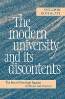 The Modern University and its Discontents: The Fate of Newman's Legacies in Britain and America 052102501X Book Cover