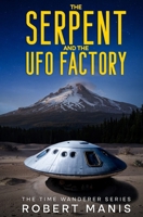 The Serpent and the UFO Factory B0FNQD7C7T Book Cover