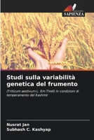 Studi sulla variabilità genetica del frumento: (Triticum aestivum L. Em Thell) in condizioni di temperamento del Kashmir (Italian Edition) 6205247070 Book Cover