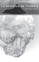 La naissance de l'iceberg 2322165913 Book Cover