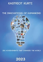 THE INNOVATIONS OF HUMANKIND: 250 ACHIEVEMENTS THAT CHANGED THE WORLD B0CNBQH23N Book Cover