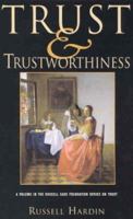 Trust and Trustworthiness (The Russell Sage Foundation Series on Trust, Vol. 4) 0871543419 Book Cover