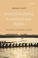 Institutionalizing Constitutional Rights: Post-Sachar Committee Scenario 0199461155 Book Cover