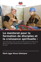 Le mentorat pour la formation de disciples et la croissance spirituelle (French Edition) 6207732650 Book Cover
