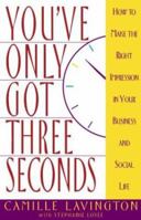You've Only Got Three Seconds: How to Make the Right Impression in Your Business and Social Life 0385482442 Book Cover