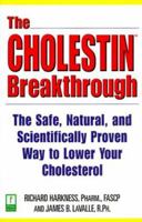 The Cholestin Breakthrough: The Safe, Natural, and Scientifically Proven Way to Lower Your Cholesterol 0761518169 Book Cover