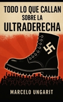 Todo lo que callan sobre la ultraderecha (Spanish Edition) B0FJFMMWZB Book Cover