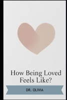 What Being Loved Feels Like? B0DX24HFGX Book Cover