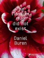 The Museum That Did Not Exist: Daniel Buren 3791344994 Book Cover