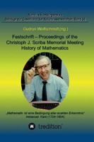 Festschrift - Proceedings of the Scriba Memorial Meeting - History of Mathematics: Wissenschaftliches Kolloquium und Tagung der Fachgruppen Geschichte ... für Didaktik der Math 3734552893 Book Cover