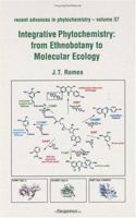 Recent Advances in Phytochemistry: Integrative Phytochemistry: from Ethnobotany to Molecular Ecology (Recent Advances in Phytochemistry) (Recent Advances in Phytochemistry) 0080442773 Book Cover