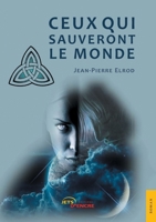 Ceux qui sauveront le monde (French Edition) 2355230528 Book Cover