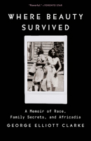 Where Beauty Survived: A Memoir of Race, Family Secrets, and Africadia 0345812298 Book Cover