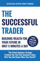 The Successful Trader: Building Wealth for Your Future in Only 5 Minutes a Day 0991608941 Book Cover