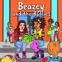Beazey and the Bullies 0989027414 Book Cover