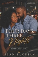 Four Days, Three Nights: A Love Story Born Between Highways, Hotel Nights, and Unexpected Questions B0HG3QVTP5 Book Cover