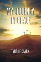 My Journey In Grace 0990717860 Book Cover