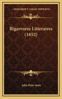 Bigarrures Litteraires (1852) 112016351X Book Cover